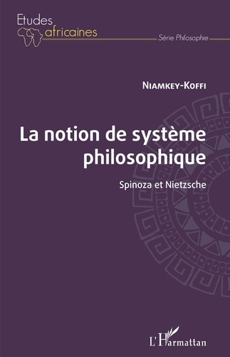 La notion de système philosophique. Spinoza et Nietzsche