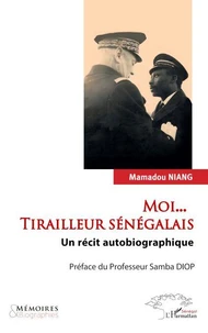 Moi, tirailleur sénégalais…