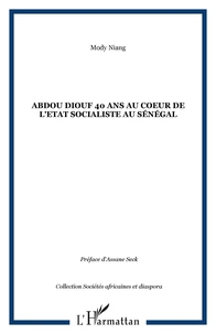 Abdou Diouf, 40 ans au coeur de l'état socialiste au Sénégal