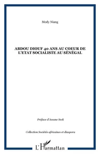 Abdou Diouf, 40 ans au coeur de l'état socialiste au Sénégal