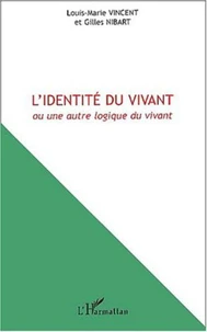 L'identité du vivant ou une autre logique du vivant