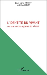 L'Identite Du Vivant Ou Une Autre Logique Du Vivant
