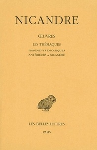 Nicandre de Colophon - Oeuvres - Tome 2, Les Thériaques ; Fragments iologiques antérieurs à Nicandre.