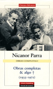 Nicanor Parra - Obras completas & algo - Volume 1,  1935-1972.