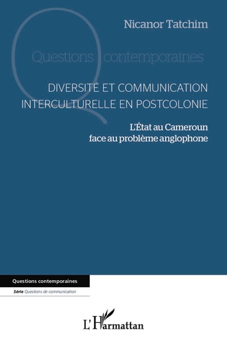 Diversité et communication interculturelle en postcolonie. L'Etat au Cameroun face au problème anglophone