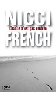 Nicci French - Charlie n'est pas rentrée.