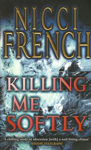 Nicci French - Killing me softly.