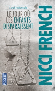 Nicci French - Lundi mélancolie - Le jour où les enfants disparaissent.