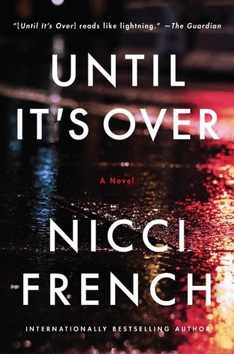 Nicci French - Until It's Over - A Novel.