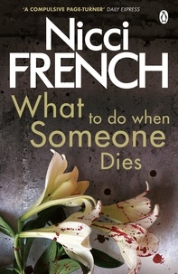 Nicci French - What to Do When Someone Dies.