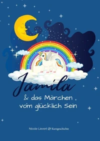Jamila &amp; das Märchen vom glücklich Sein
