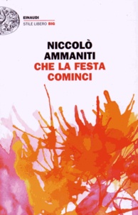 Niccolo Ammaniti - Che la festa cominci.