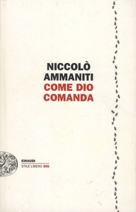 Niccolò AMMANITI - Come Dio comanda.