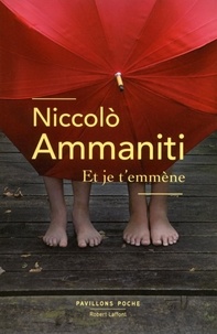 Niccolo Ammaniti - Et je t'emmène.