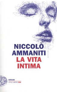 Niccolo Ammaniti - La vita intima.