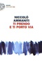 Niccolo Ammaniti - Ti prendo e ti porto via.