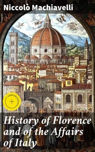 History of Florence and of the Affairs of Italy