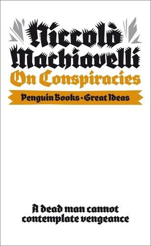 Niccolò Machiavelli - On Conspiracies.