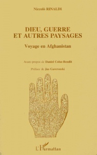 Niccolo Rinaldi - Dieu, guerre et autres paysages - Voyage en Afghanistan.