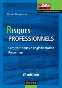 Nichan Margossian - Risques professionnels - 3e éd. - Caractéristiques, réglementation, prévention.