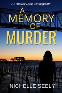  Nichelle Seely - A Memory of Murder - Audrey Lake Investigations, #1.