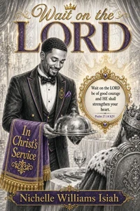 Wait on the LORD:  In Christ's Service