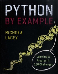 Nichola Lacey - Python by Example - Learning to Program in 150 Challenges.