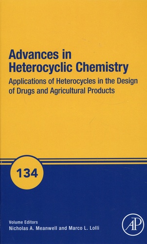 Nicholas A. Meanwell et Marco L. Lolli - Applications of Heterocycles in the Design of Drugs and Agricultural Products.