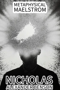 Metaphysical Maelstrom