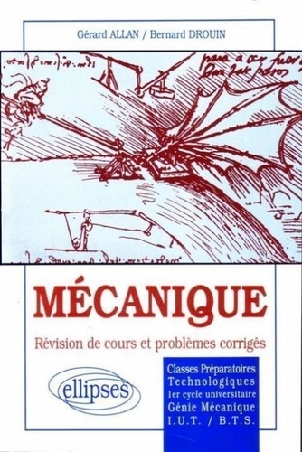 Nicholas Allan et  Drouin - Mécanique - Rappels de cours et problèmes corrigés, classes préparatoires, 1er cycle des universités, IUT-BTS.