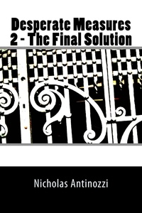  Nicholas Antinozzi - Desperate Measures 2 The Final Solution.