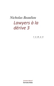 Nicholas Beaulieu - Lawyers à la dérive 3 - Dans les coulisses de Sciences Po.