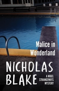 Nicholas Blake - Malice in Wonderland.