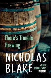 Nicholas Blake - There's Trouble Brewing.
