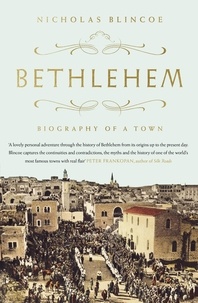 Nicholas Blincoe - Bethlehem - Biography of a Town.
