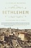 Bethlehem. Biography of a Town