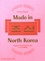 Made in North Korea. Graphics From Everyday Life in The DPRK