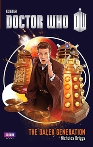 Nicholas Briggs - Doctor Who: The Dalek Generation.