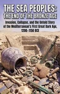 The Sea Peoples: The End of the Bronze Age