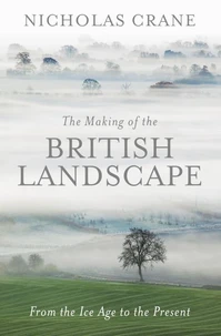 The Making of the British Landscape