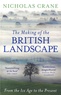 Nicholas Crane - The Making of the British Landscape - From the Ice Age to the Present.