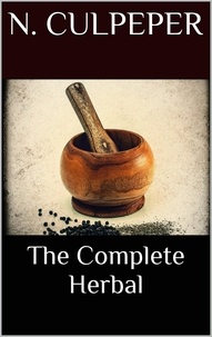 Nicholas Culpeper - The Complete Herbal.