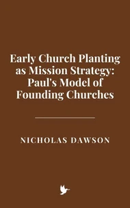 Early Church Planting as Mission Strategy: Paul's Model of Founding Churches