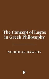 The Concept of Logos in Greek Philosophy