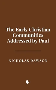 The Early Christian Communities Addressed by Paul