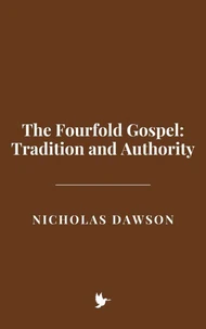 The Fourfold Gospel: Tradition and Authority