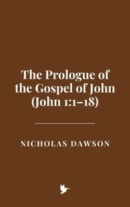 The Prologue of the Gospel of John (John 1:1–18)