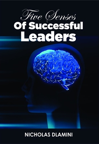  Nicholas Dlamini - Five Senses Of Successful Leaders.