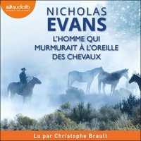 Nicholas Evans et Christophe Brault - L'Homme qui murmurait à l'oreille des chevaux.