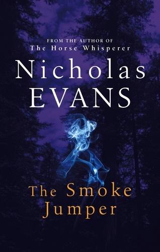 Nicholas Evans - The Smoke Jumper.